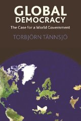 Global Democracy: The Case for a World Government cena un informācija | Sociālo zinātņu grāmatas | 220.lv