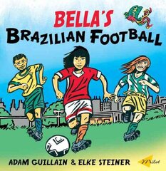 Bella's Brazilian Football illustrated edition цена и информация | Книги для малышей | 220.lv