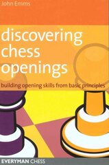 Discovering Chess Openings: Building A Repertoire From Basic Principles цена и информация | Книги о питании и здоровом образе жизни | 220.lv