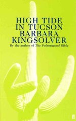 High Tide in Tucson: Author of Demon Copperhead, Winner of the Women's Prize for Fiction Main cena un informācija | Dzeja | 220.lv