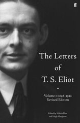 Letters of T. S. Eliot Volume 1: 1898-1922 Main, Vol. 1, The Letters of T. S. Eliot Volume 1: 1898-1922 1898-1922 cena un informācija | Biogrāfijas, autobiogrāfijas, memuāri | 220.lv