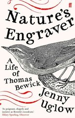 Nature's Engraver: A Life of Thomas Bewick Main цена и информация | Биографии, автобиогафии, мемуары | 220.lv