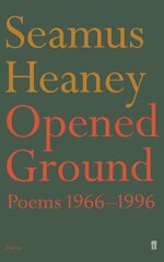 Opened Ground: Poems, 1966-96 Main цена и информация | Поэзия | 220.lv