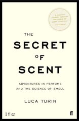 Secret of Scent: Adventures in Perfume and the Science of Smell Main цена и информация | Биографии, автобиогафии, мемуары | 220.lv