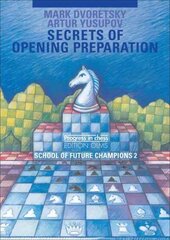 Secrets of Opening Preparation: School of Future Champions -- Volume 2 цена и информация | Книги о питании и здоровом образе жизни | 220.lv