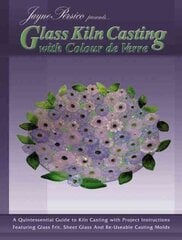Glass Kiln Casting: with Colour de Verre illustrated edition цена и информация | Книги о питании и здоровом образе жизни | 220.lv