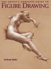 Artist's Complete Guide to Figure Drawing, The: A Contemporary Perspective On the Classical Tradition illustrated edition цена и информация | Книги о питании и здоровом образе жизни | 220.lv