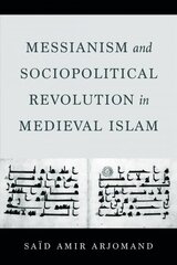 Messianism and Sociopolitical Revolution in Medieval Islam цена и информация | Духовная литература | 220.lv