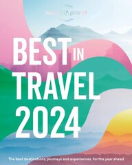 Lonely Planet's Best in Travel 2024 cena un informācija | Ceļojumu apraksti, ceļveži | 220.lv