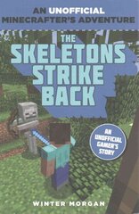 Minecrafters: The Skeletons Strike Back: An Unofficial Gamer's Adventure cena un informācija | Grāmatas pusaudžiem un jauniešiem | 220.lv