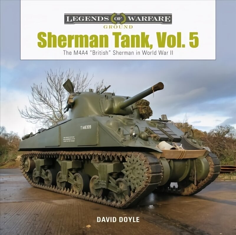 Sherman Tank, Vol. 5: The M4A4 British Sherman in World War II: The M4a4 british Sherman in World War II cena un informācija | Sociālo zinātņu grāmatas | 220.lv