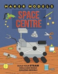 Maker Models: Space Centre cena un informācija | Grāmatas pusaudžiem un jauniešiem | 220.lv