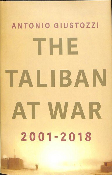Taliban at War: 2001 - 2018 cena un informācija | Sociālo zinātņu grāmatas | 220.lv