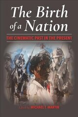 Birth of a Nation: The Cinematic Past in the Present cena un informācija | Mākslas grāmatas | 220.lv
