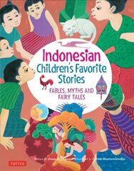 Indonesian Children's Favorite Stories: Fables, Myths and Fairy Tales цена и информация | Книги для подростков и молодежи | 220.lv