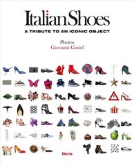 Italian Shoes: A Tribute to an Iconic Object cena un informācija | Mākslas grāmatas | 220.lv