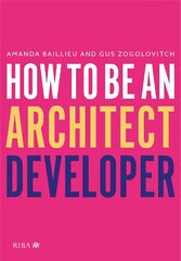 How to Be an Architect Developer cena un informācija | Grāmatas par arhitektūru | 220.lv