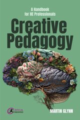 Creative Pedagogy: A Handbook for HE Professionals cena un informācija | Sociālo zinātņu grāmatas | 220.lv