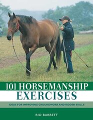 101 Horsemanship Exercises: Ideas for Improving Groundwork and Ridden Skills цена и информация | Книги о питании и здоровом образе жизни | 220.lv