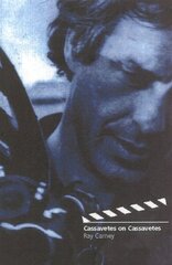 Cassavetes on Cassavetes Main цена и информация | Книги об искусстве | 220.lv