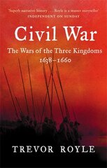Civil War: The War of the Three Kingdoms 1638-1660 New edition cena un informācija | Vēstures grāmatas | 220.lv