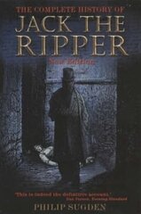 Complete History of Jack the Ripper New edition cena un informācija | Biogrāfijas, autobiogrāfijas, memuāri | 220.lv