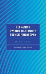 Reframing Twentieth-Century French Philosophy: The Roots of Desire cena un informācija | Vēstures grāmatas | 220.lv