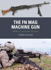 FN MAG Machine Gun: M240, L7, and other variants cena un informācija | Vēstures grāmatas | 220.lv