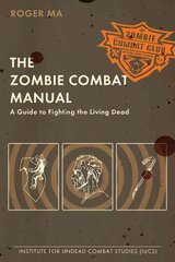 Zombie Combat Manual: A Guide to Fighting the Living Dead цена и информация | Фантастика, фэнтези | 220.lv