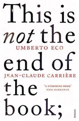 This is Not the End of the Book: A conversation curated by Jean-Philippe de Tonnac цена и информация | Поэзия | 220.lv