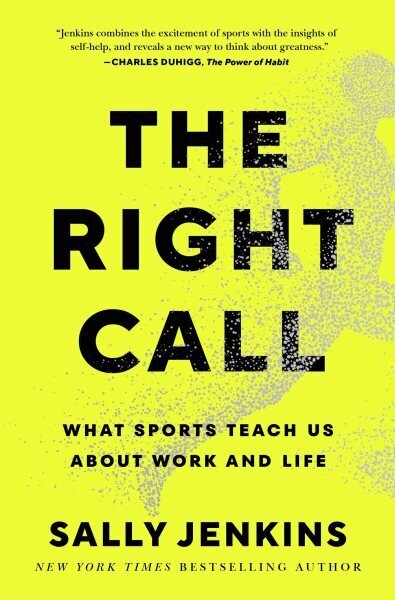 Right Call: What Sports Teach Us About Work and Life цена и информация | Pašpalīdzības grāmatas | 220.lv