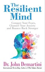 Resilient Mind: Conquer Your Fears, Channel Your Anxiety and Bounce Back Stronger cena un informācija | Sociālo zinātņu grāmatas | 220.lv