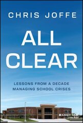 All Clear: Lessons from a Decade Managing School Crises цена и информация | Книги по социальным наукам | 220.lv