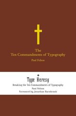 Ten Commandments of Typography: Type Heresy: Breaking the Ten Commandments of Typography, AND Type Heresy: Breaking the Ten Commandments of Typography цена и информация | Книги об искусстве | 220.lv