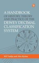 Handbook of History, Theory and Practice of the Dewey Decimal Classification System cena un informācija | Enciklopēdijas, uzziņu literatūra | 220.lv