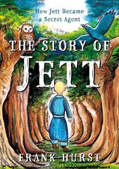 Story of Jett: How Jett Became a Secret Agent cena un informācija | Grāmatas pusaudžiem un jauniešiem | 220.lv