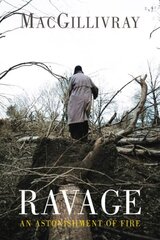 Ravage: An Astonishment of Fire цена и информация | Поэзия | 220.lv