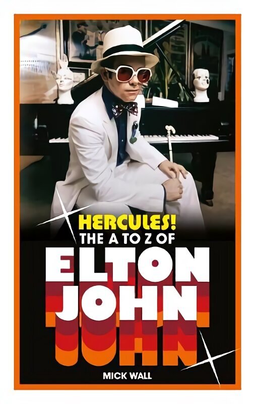 Hercules!: The A to Z of Elton John цена и информация | Mākslas grāmatas | 220.lv