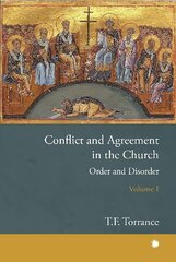 Conflict and Agreement in the Church, Volume 1: Order and Disorder cena un informācija | Garīgā literatūra | 220.lv