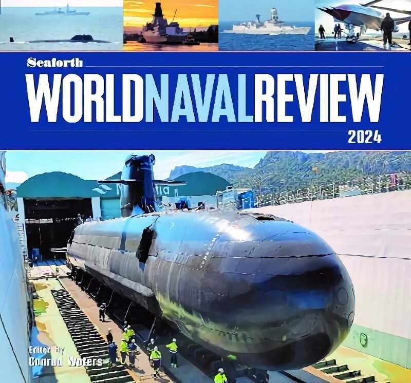 Seaforth World Naval Review: 2024 cena un informācija | Sociālo zinātņu grāmatas | 220.lv
