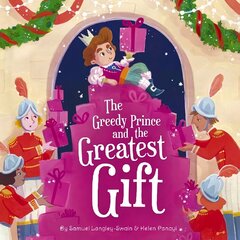 Greedy Prince and the Greatest Gift цена и информация | Книги для самых маленьких | 220.lv