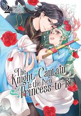 Knight Captain is the New Princess-to-Be Vol. 2 cena un informācija | Fantāzija, fantastikas grāmatas | 220.lv