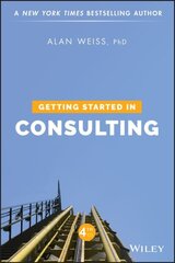 Getting Started in Consulting 4th Edition cena un informācija | Ekonomikas grāmatas | 220.lv