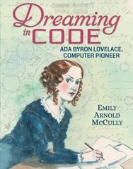 Dreaming in Code: Ada Byron Lovelace, Computer Pioneer cena un informācija | Grāmatas pusaudžiem un jauniešiem | 220.lv