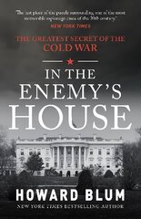 In the Enemy's House: The Greatest Secret of the Cold War цена и информация | Исторические книги | 220.lv