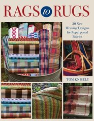 Rags to Rugs: 30 New Weaving Designs for Repurposed Fabrics цена и информация | Книги о питании и здоровом образе жизни | 220.lv