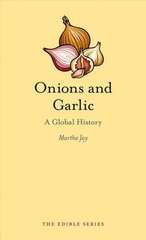 Onions and Garlic: A Global History цена и информация | Книги по социальным наукам | 220.lv