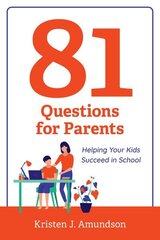 81 Questions for Parents: Helping Your Kids Succeed in School cena un informācija | Pašpalīdzības grāmatas | 220.lv