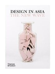 Design in Asia: The New Wave цена и информация | Книги об искусстве | 220.lv
