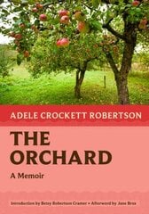 Orchard: A Memoir цена и информация | Биографии, автобиогафии, мемуары | 220.lv